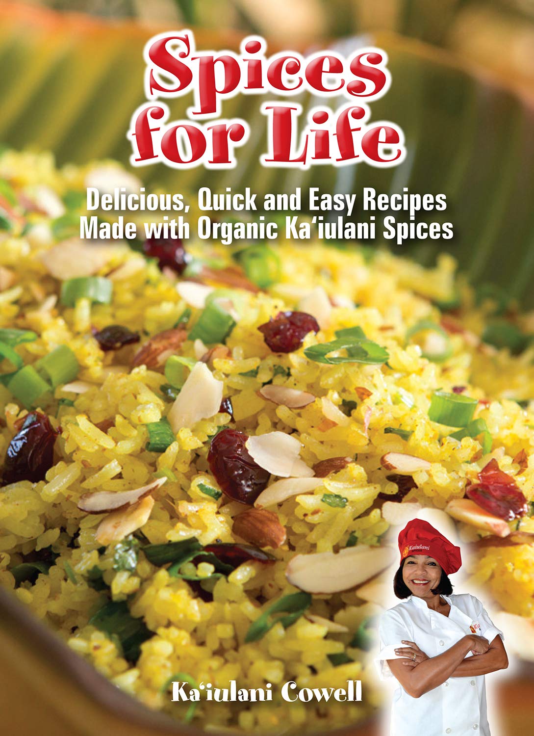 Ka‘iulani Cowell Spices for Life Cookbook